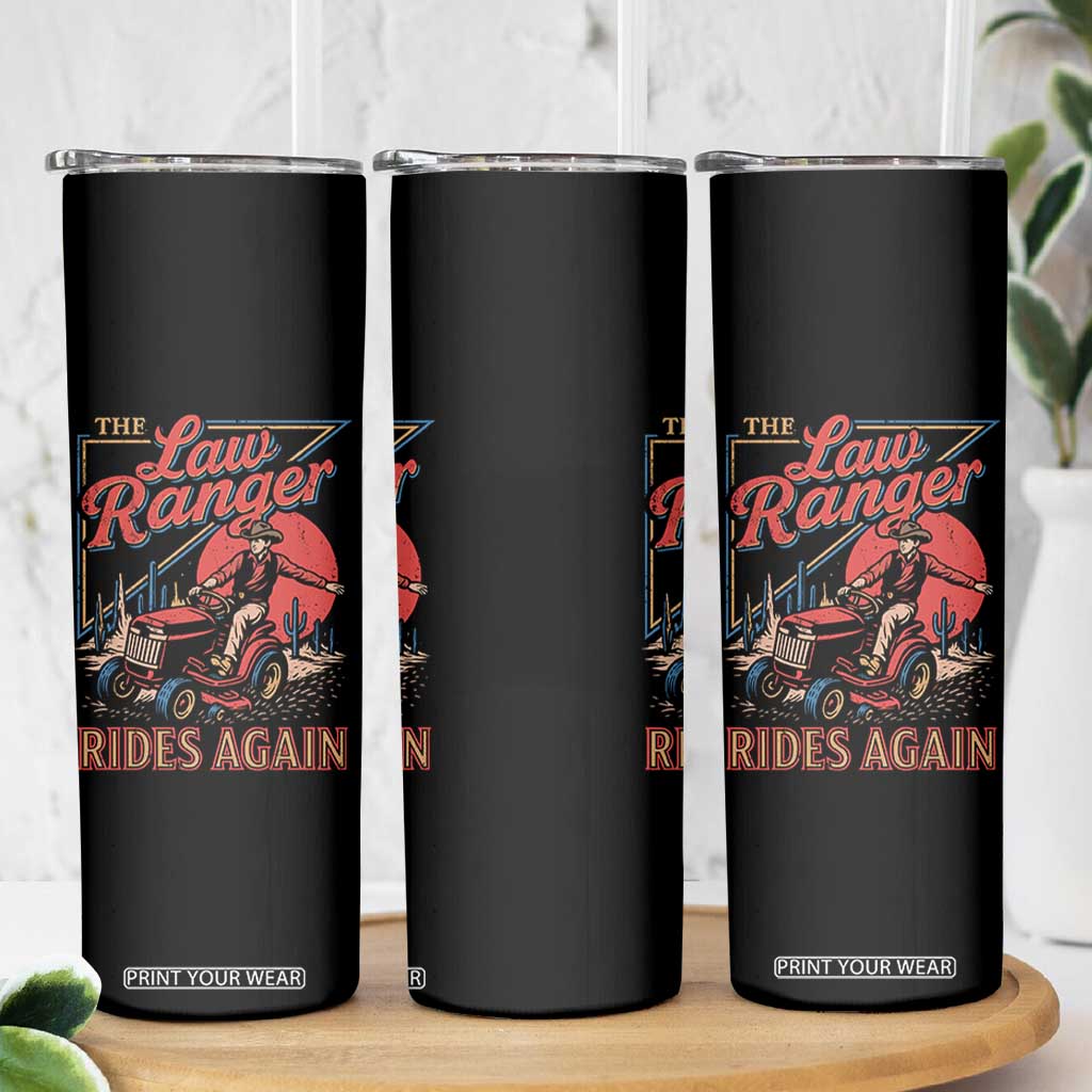 Funny The Lawn Ranger Rides Again Skinny Tumbler Lawn Tractor Mowing Cowboy TS11 Print Your Wear