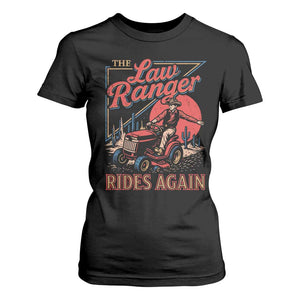 Funny The Lawn Ranger Rides Again T Shirt For Women Lawn Tractor Mowing Cowboy TS11 Black Print Your Wear