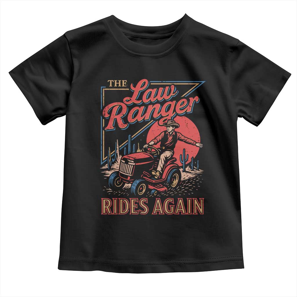 Funny The Lawn Ranger Rides Again Toddler T Shirt Lawn Tractor Mowing Cowboy TS11 Black Print Your Wear