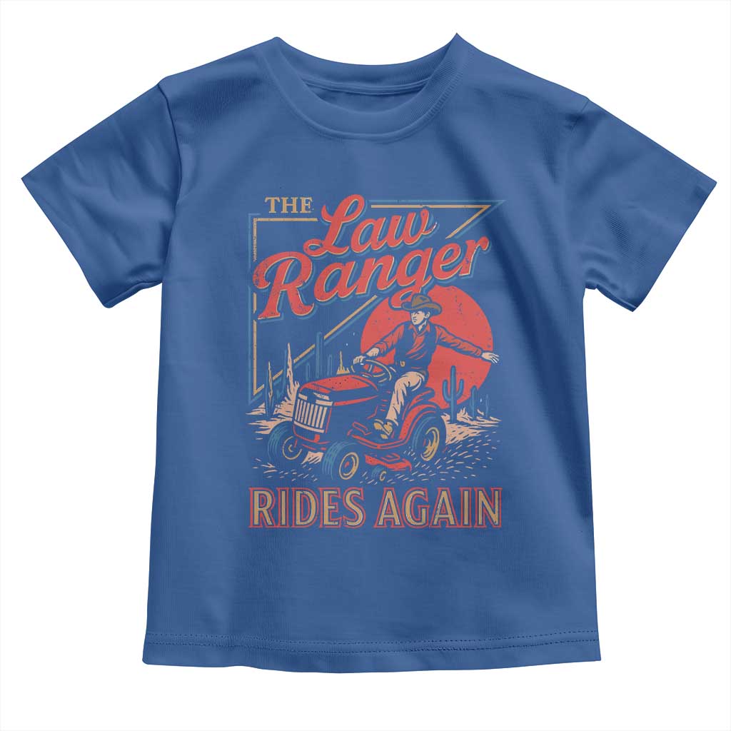 Funny The Lawn Ranger Rides Again Toddler T Shirt Lawn Tractor Mowing Cowboy TS11 Royal Blue Print Your Wear