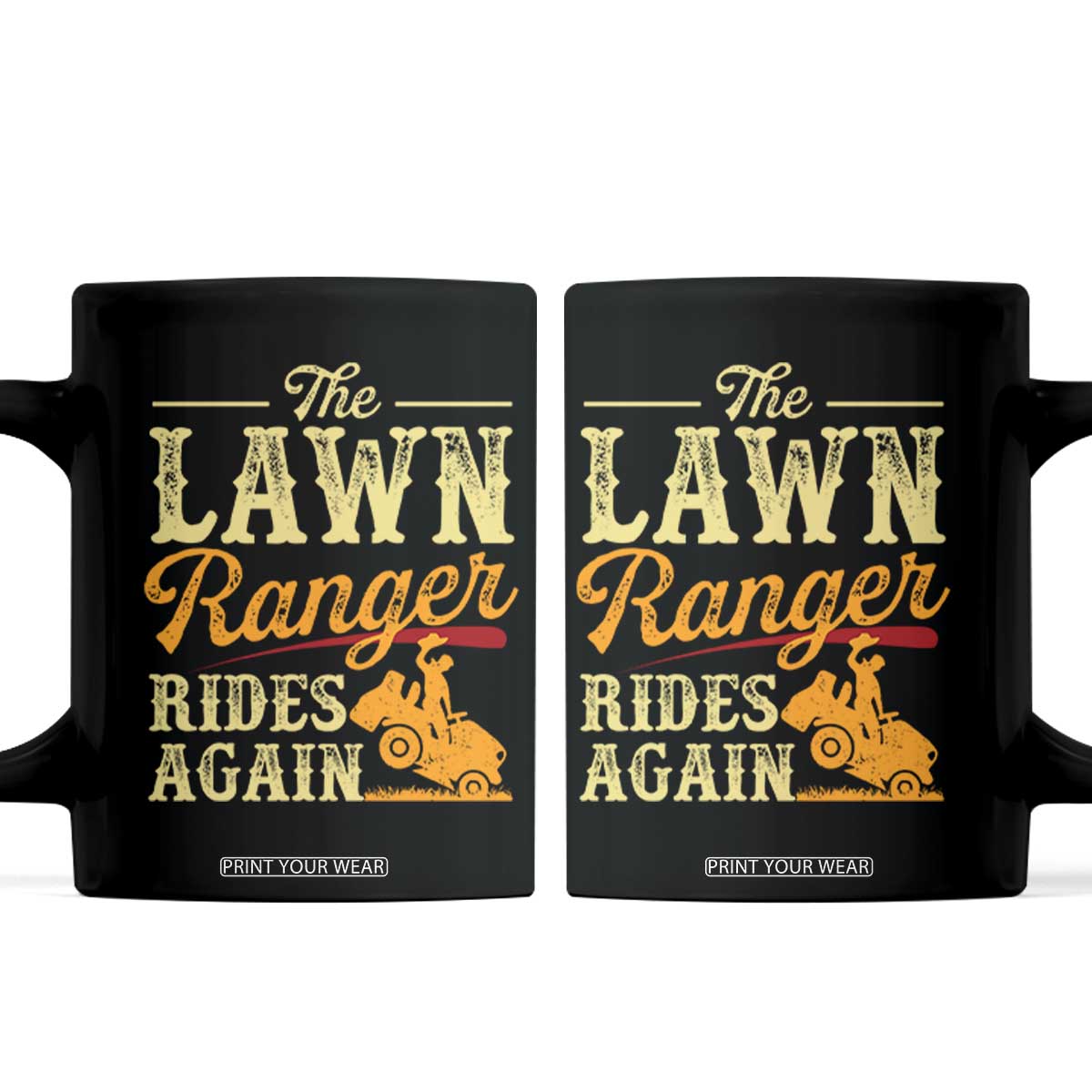 Funny The Lawn Ranger Rides Again Coffee Mug Lawn Tractor Mowing Western Cowboy TS11 Black Print Your Wear