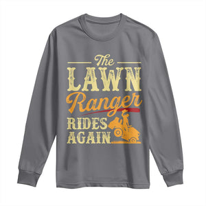 Funny The Lawn Ranger Rides Again Long Sleeve Shirt Lawn Tractor Mowing Western Cowboy TS11 Charcoal Print Your Wear