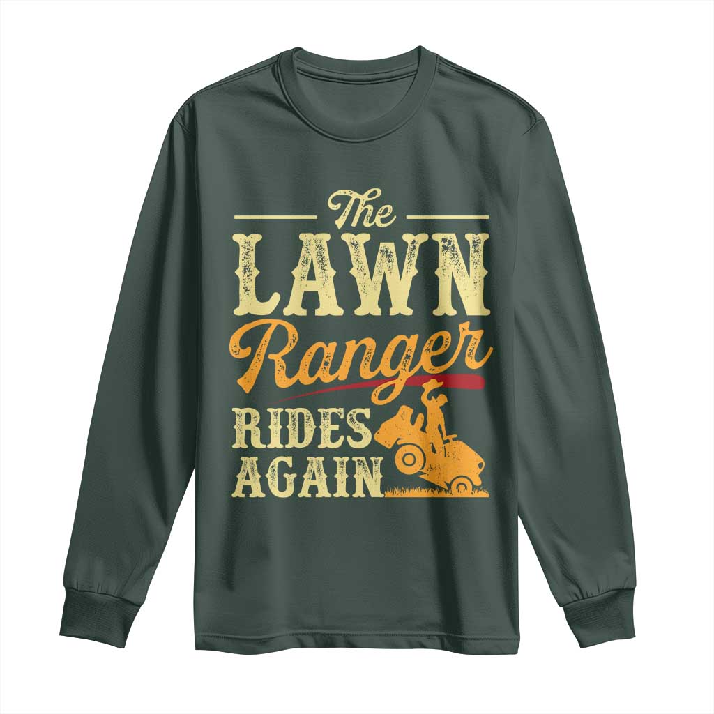 Funny The Lawn Ranger Rides Again Long Sleeve Shirt Lawn Tractor Mowing Western Cowboy TS11 Dark Forest Green Print Your Wear