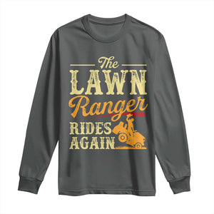 Funny The Lawn Ranger Rides Again Long Sleeve Shirt Lawn Tractor Mowing Western Cowboy TS11 Dark Heather Print Your Wear