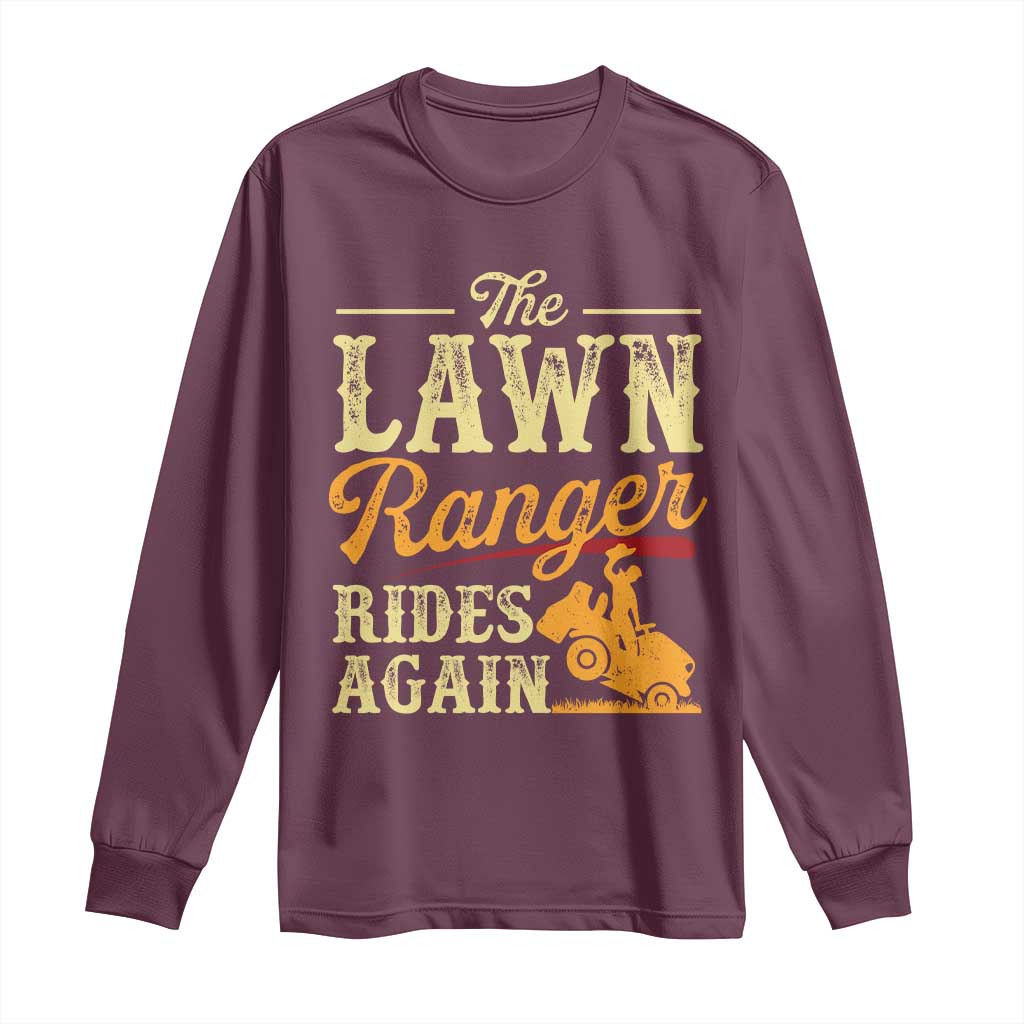 Funny The Lawn Ranger Rides Again Long Sleeve Shirt Lawn Tractor Mowing Western Cowboy TS11 Maroon Print Your Wear