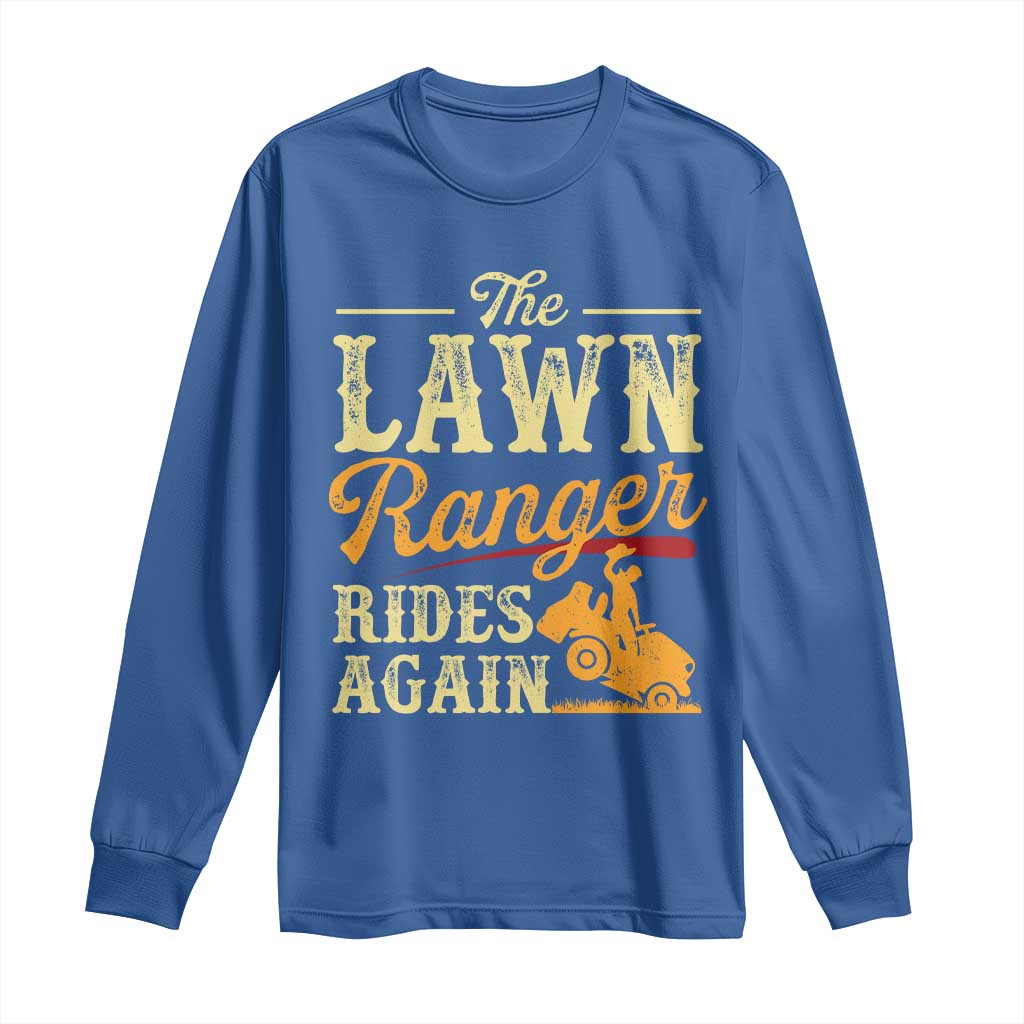 Funny The Lawn Ranger Rides Again Long Sleeve Shirt Lawn Tractor Mowing Western Cowboy TS11 Royal Blue Print Your Wear