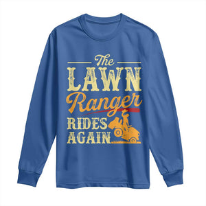 Funny The Lawn Ranger Rides Again Long Sleeve Shirt Lawn Tractor Mowing Western Cowboy TS11 Royal Blue Print Your Wear