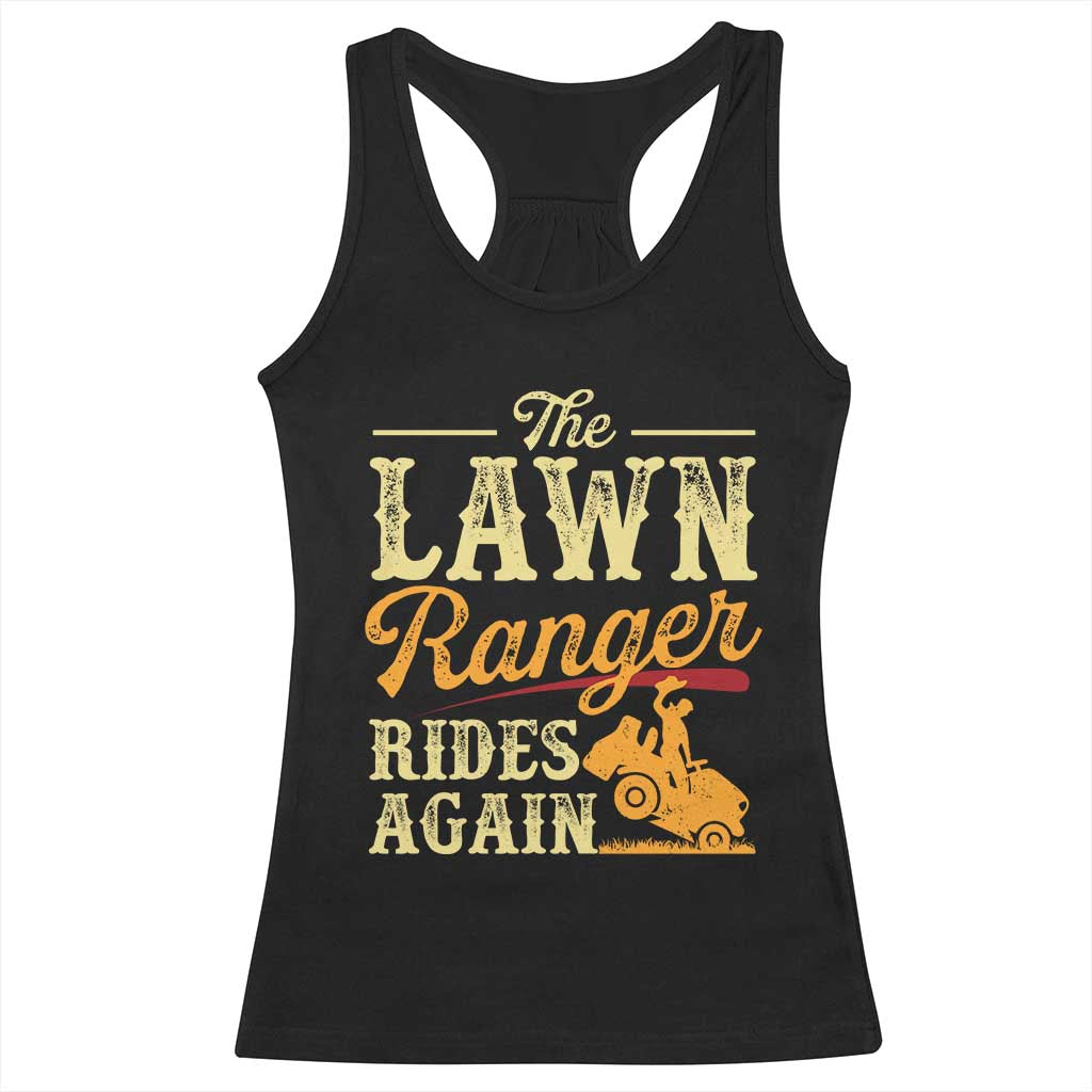 Funny The Lawn Ranger Rides Again Racerback Tank Top Lawn Tractor Mowing Western Cowboy TS11 Black Print Your Wear