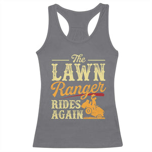 Funny The Lawn Ranger Rides Again Racerback Tank Top Lawn Tractor Mowing Western Cowboy TS11 Charcoal Print Your Wear