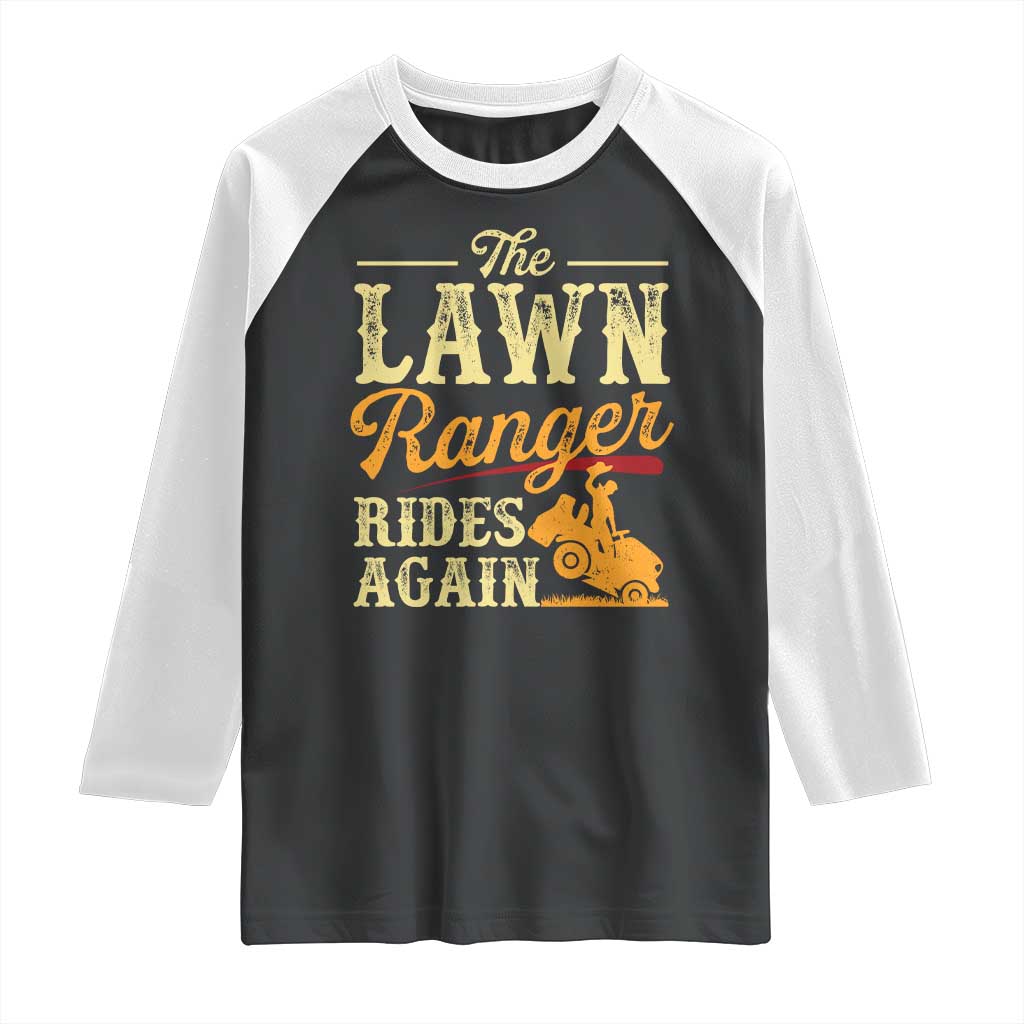 Funny The Lawn Ranger Rides Again Raglan Shirt Lawn Tractor Mowing Western Cowboy TS11 Black White Print Your Wear