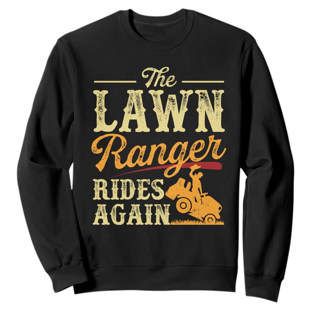 Funny The Lawn Ranger Rides Again Sweatshirt Lawn Tractor Mowing Western Cowboy TS11 Black Print Your Wear