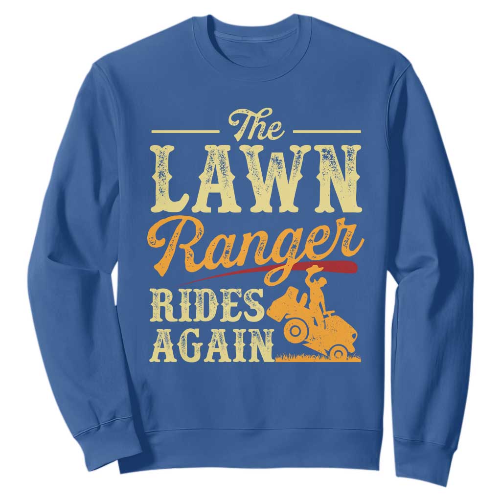 Funny The Lawn Ranger Rides Again Sweatshirt Lawn Tractor Mowing Western Cowboy TS11 Royal Blue Print Your Wear