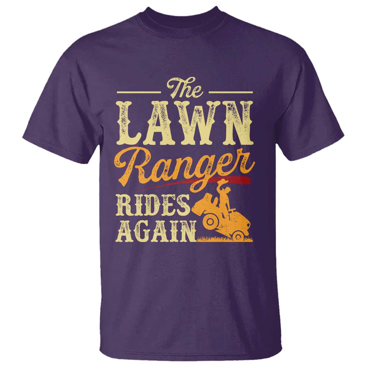 Funny The Lawn Ranger Rides Again T Shirt Lawn Tractor Mowing Western Cowboy TS11 Purple Print Your Wear