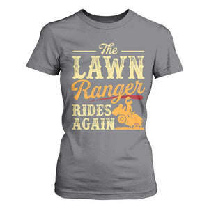 Funny The Lawn Ranger Rides Again T Shirt For Women Lawn Tractor Mowing Western Cowboy TS11 Charcoal Print Your Wear