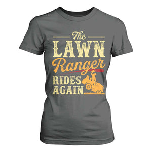 Funny The Lawn Ranger Rides Again T Shirt For Women Lawn Tractor Mowing Western Cowboy TS11 Dark Heather Print Your Wear