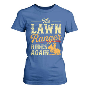 Funny The Lawn Ranger Rides Again T Shirt For Women Lawn Tractor Mowing Western Cowboy TS11 Royal Blue Print Your Wear