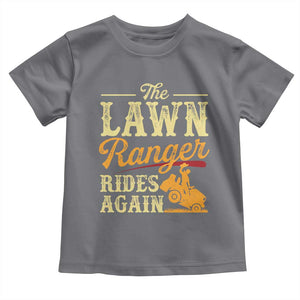 Funny The Lawn Ranger Rides Again Toddler T Shirt Lawn Tractor Mowing Western Cowboy TS11 Charcoal Print Your Wear