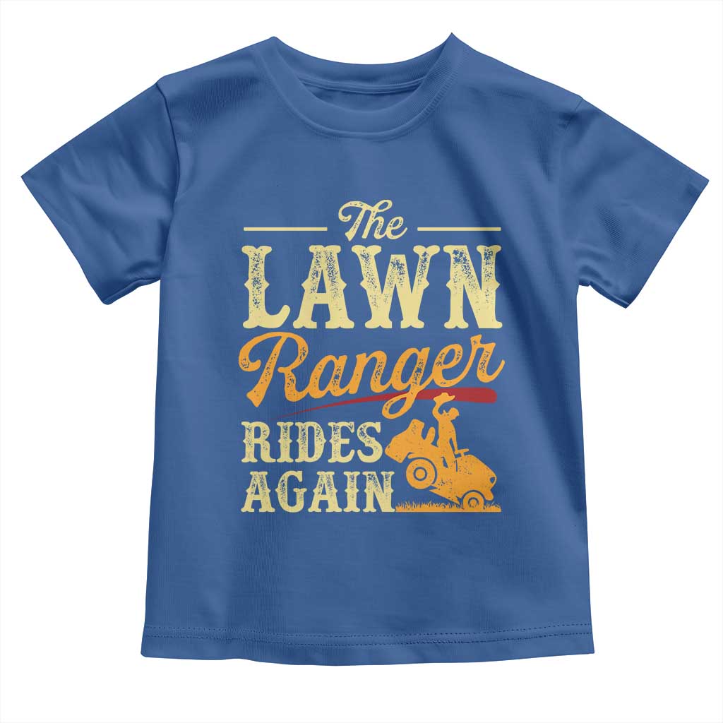 Funny The Lawn Ranger Rides Again Toddler T Shirt Lawn Tractor Mowing Western Cowboy TS11 Royal Blue Print Your Wear