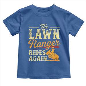 Funny The Lawn Ranger Rides Again Toddler T Shirt Lawn Tractor Mowing Western Cowboy TS11 Royal Blue Print Your Wear