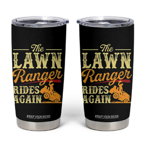 Funny The Lawn Ranger Rides Again Tumbler Cup Lawn Tractor Mowing Western Cowboy TS11 Black Print Your Wear
