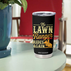 Funny The Lawn Ranger Rides Again Tumbler Cup Lawn Tractor Mowing Western Cowboy TS11 Print Your Wear