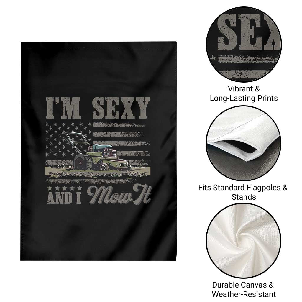 Funny I Am Sexy And I Mow It Garden Flag Gardening Lawn Mower American Flag Fathers Day TS11 Print Your Wear