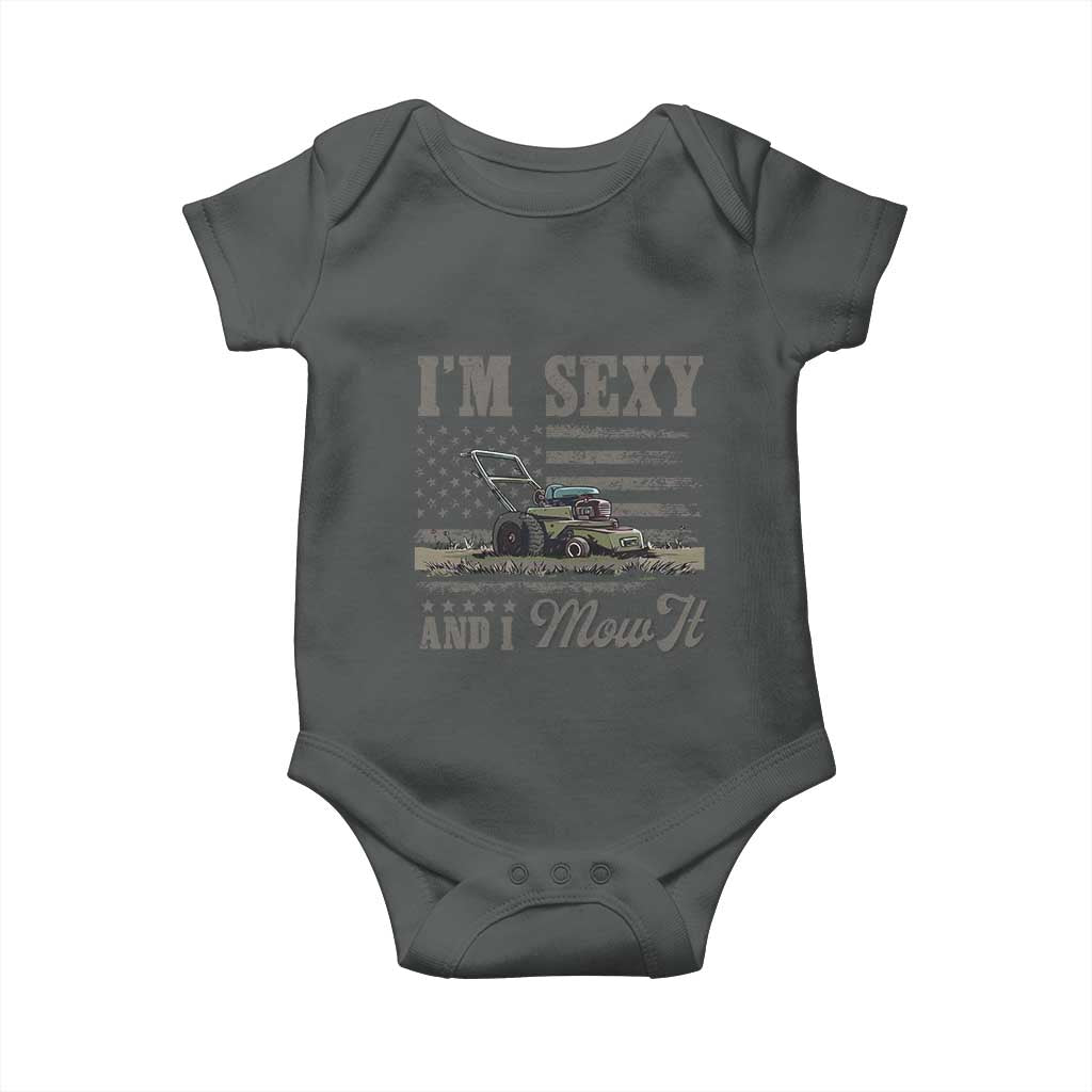 Funny I Am Sexy And I Mow It Baby Onesie Gardening Lawn Mower American Flag Fathers Day TS11 Dark Heather Print Your Wear