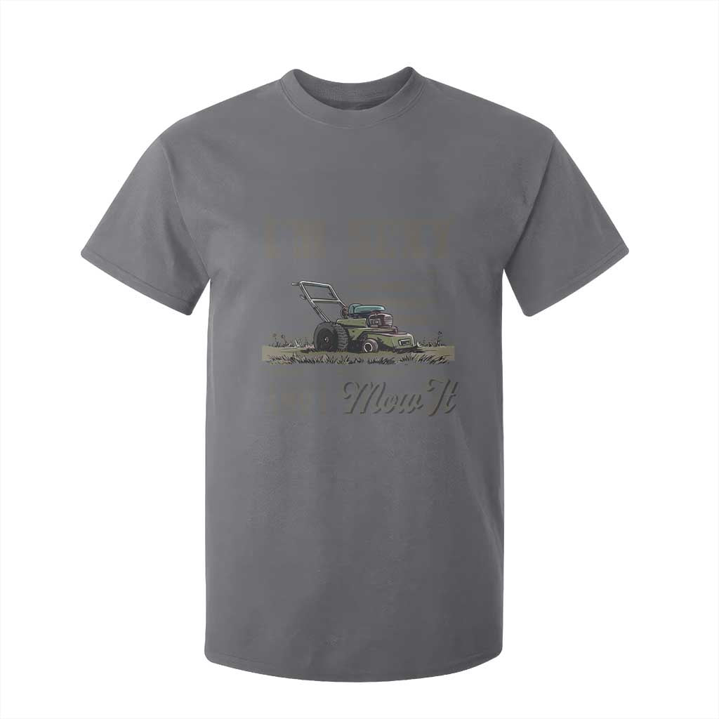 Funny I Am Sexy And I Mow It T Shirt For Kid Gardening Lawn Mower American Flag Fathers Day TS11 Charcoal Print Your Wear