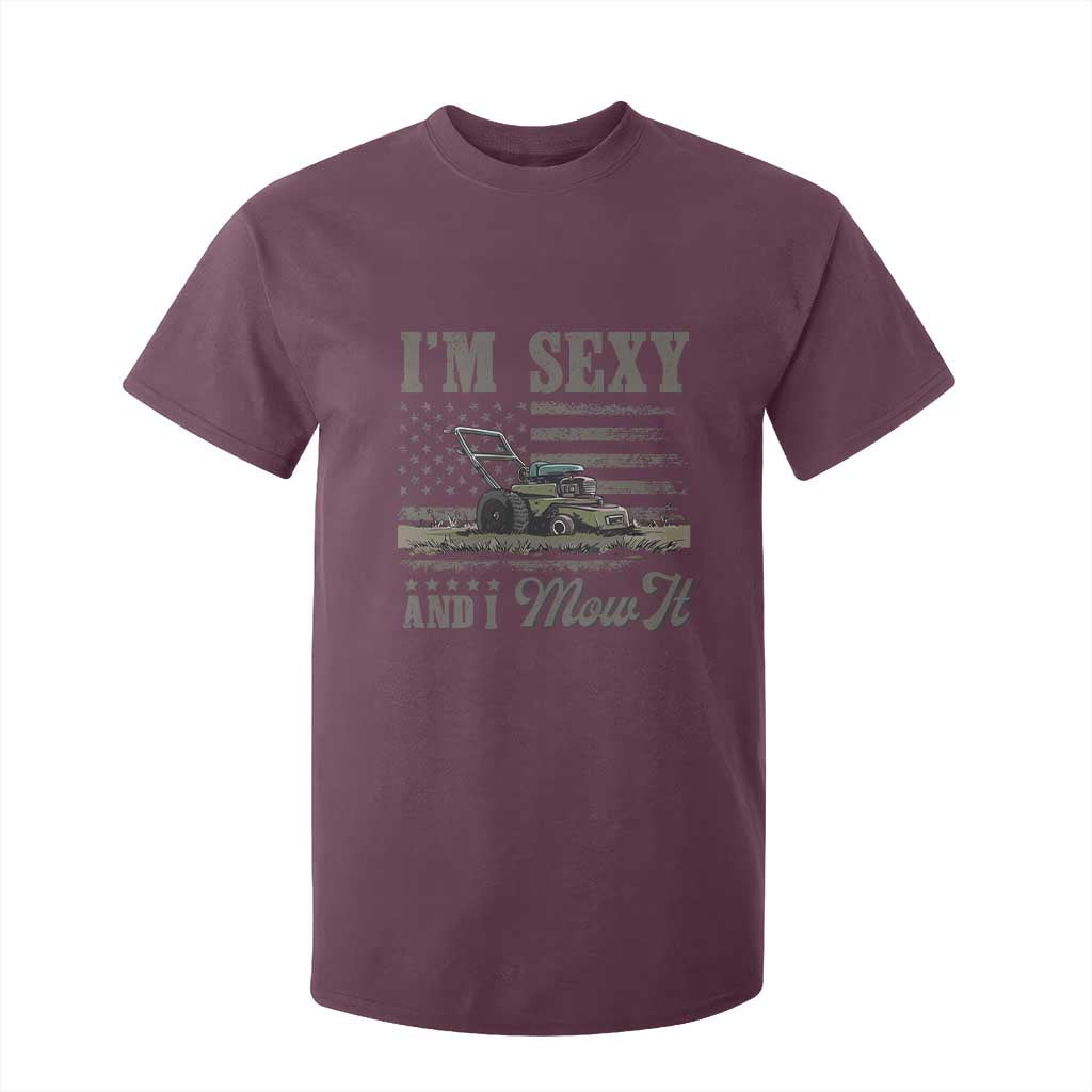 Funny I Am Sexy And I Mow It T Shirt For Kid Gardening Lawn Mower American Flag Fathers Day TS11 Maroon Print Your Wear