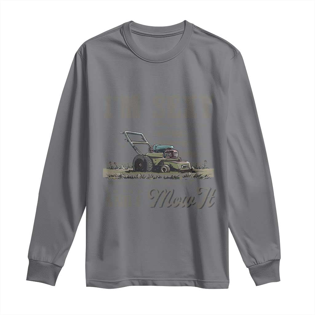 Funny I Am Sexy And I Mow It Long Sleeve Shirt Gardening Lawn Mower American Flag Fathers Day TS11 Charcoal Print Your Wear