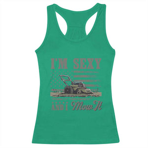 Funny I Am Sexy And I Mow It Racerback Tank Top Gardening Lawn Mower American Flag Fathers Day TS11 Irish Green Print Your Wear