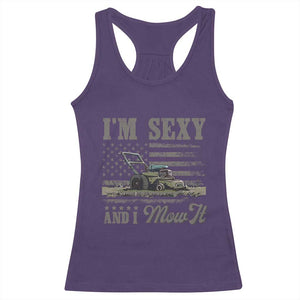 Funny I Am Sexy And I Mow It Racerback Tank Top Gardening Lawn Mower American Flag Fathers Day TS11 Purple Print Your Wear