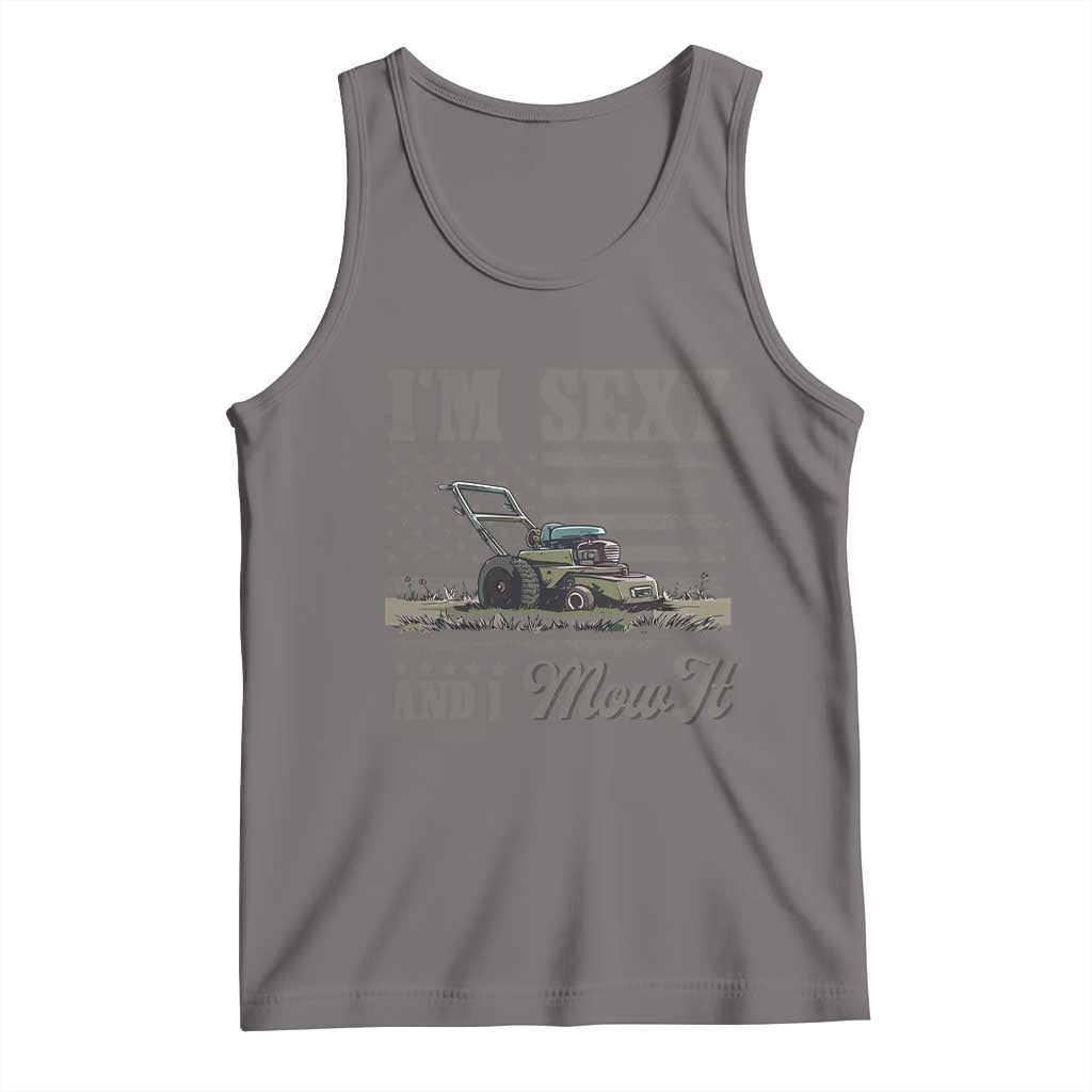 Funny I Am Sexy And I Mow It Tank Top Gardening Lawn Mower American Flag Fathers Day TS11 Deep Heather Print Your Wear