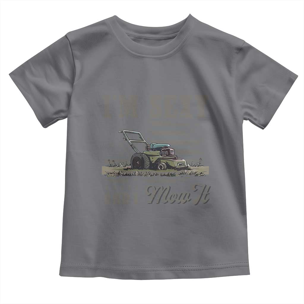 Funny I Am Sexy And I Mow It Toddler T Shirt Gardening Lawn Mower American Flag Fathers Day TS11 Charcoal Print Your Wear