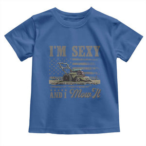 Funny I Am Sexy And I Mow It Toddler T Shirt Gardening Lawn Mower American Flag Fathers Day TS11 Royal Blue Print Your Wear