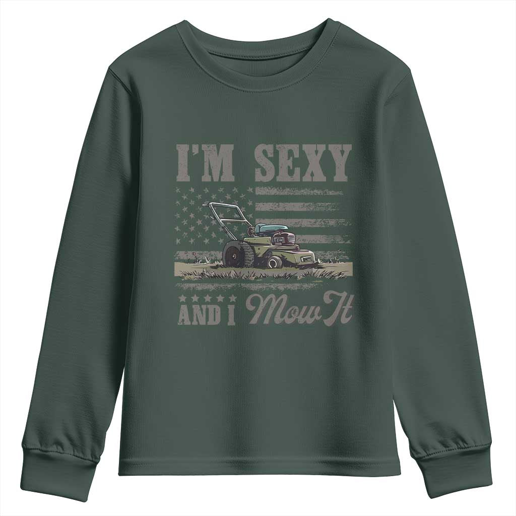 Funny I Am Sexy And I Mow It Youth Sweatshirt Gardening Lawn Mower American Flag Fathers Day TS11 Dark Forest Green Print Your Wear