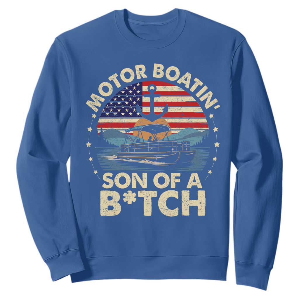 Funny Motor Boat Captain Sweatshirt Motor Boatin' Son Of A Bitch American Flag TS11 Royal Blue Print Your Wear