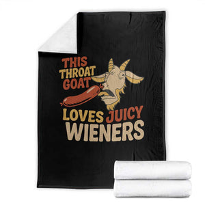 Funny This Throat Goat Loves Juicy Wieners Throw Blanket Adult Jokes TS11 Black Print Your Wear