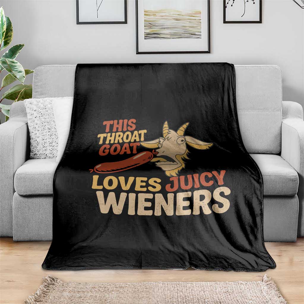 Funny This Throat Goat Loves Juicy Wieners Throw Blanket Adult Jokes TS11 Print Your Wear