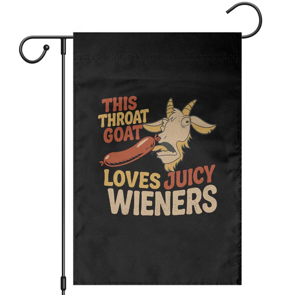 Funny This Throat Goat Loves Juicy Wieners Garden Flag Adult Jokes TS11 Black Print Your Wear