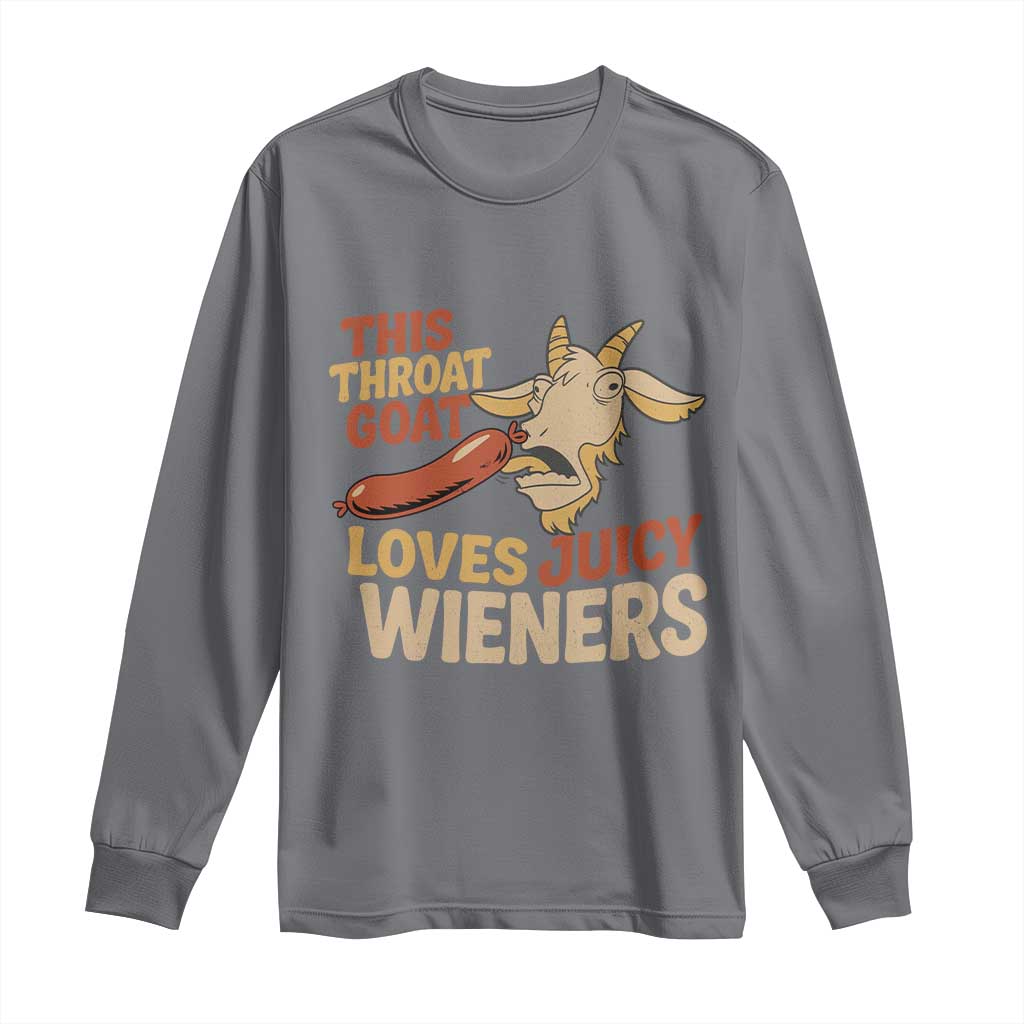 Funny This Throat Goat Loves Juicy Wieners Long Sleeve Shirt Adult Jokes TS11 Charcoal Print Your Wear