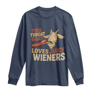 Funny This Throat Goat Loves Juicy Wieners Long Sleeve Shirt Adult Jokes TS11 Navy Print Your Wear