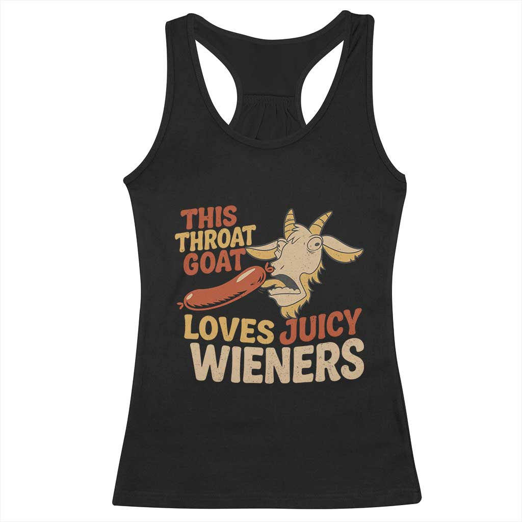 Funny This Throat Goat Loves Juicy Wieners Racerback Tank Top Adult Jokes TS11 Black Print Your Wear