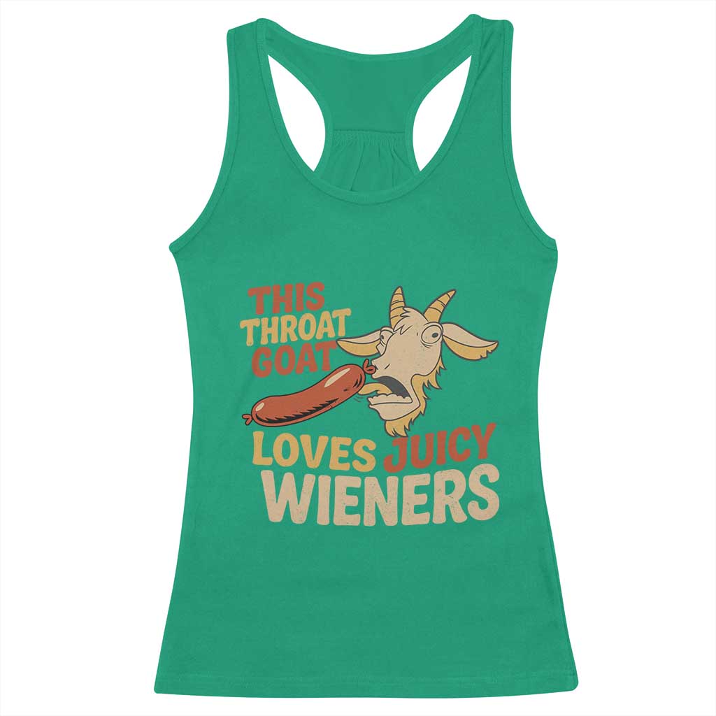 Funny This Throat Goat Loves Juicy Wieners Racerback Tank Top Adult Jokes TS11 Irish Green Print Your Wear