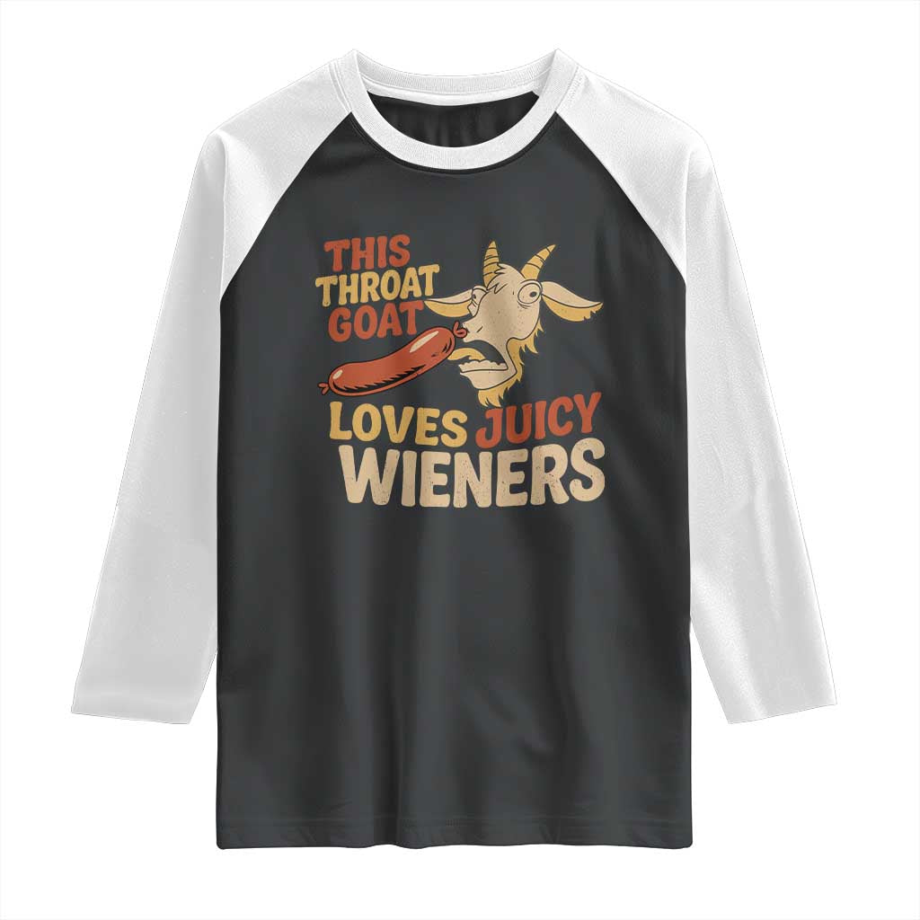 Funny This Throat Goat Loves Juicy Wieners Raglan Shirt Adult Jokes TS11 Black White Print Your Wear