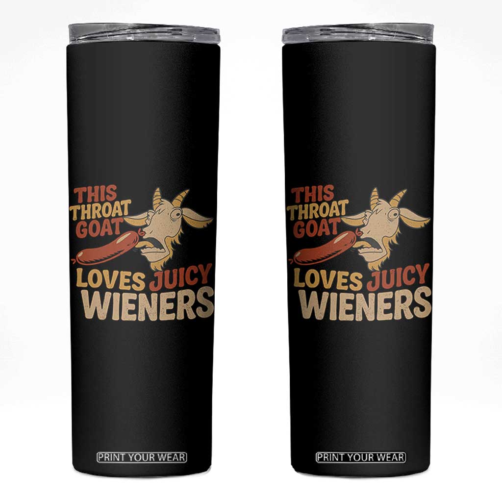 Funny This Throat Goat Loves Juicy Wieners Skinny Tumbler Adult Jokes TS11 Black Print Your Wear