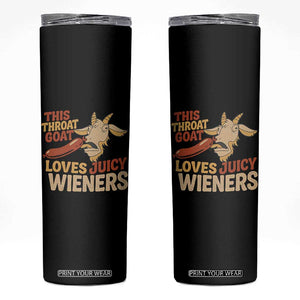 Funny This Throat Goat Loves Juicy Wieners Skinny Tumbler Adult Jokes TS11 Black Print Your Wear