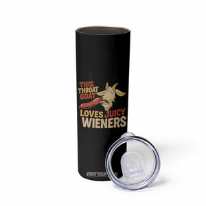 Funny This Throat Goat Loves Juicy Wieners Skinny Tumbler Adult Jokes TS11 Print Your Wear