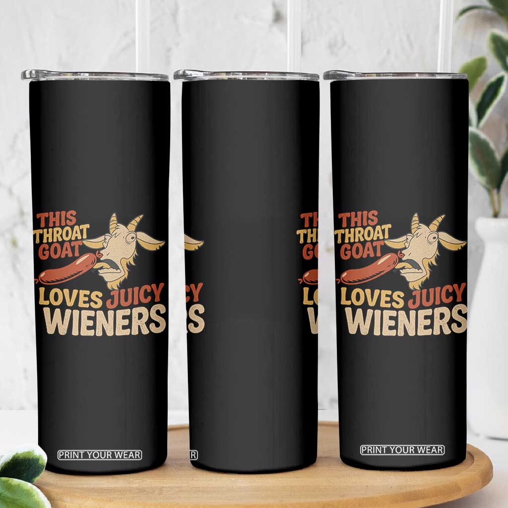 Funny This Throat Goat Loves Juicy Wieners Skinny Tumbler Adult Jokes TS11 Print Your Wear