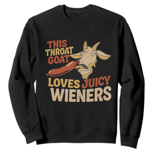 Funny This Throat Goat Loves Juicy Wieners Sweatshirt Adult Jokes TS11 Black Print Your Wear